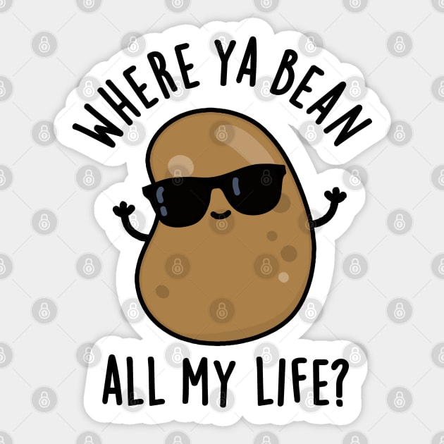 Where Ya Bean All My Life Cute Veggie Legume Pun Sticker by punnybone